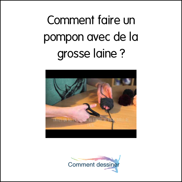 Comment faire un pompon avec de la grosse laine